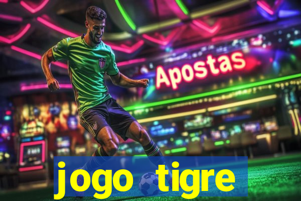 jogo tigre plataforma nova